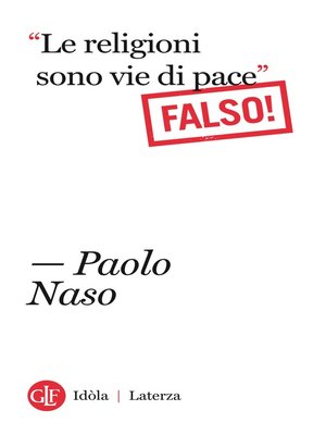 cover image of "Le religioni sono vie di pace". Falso!